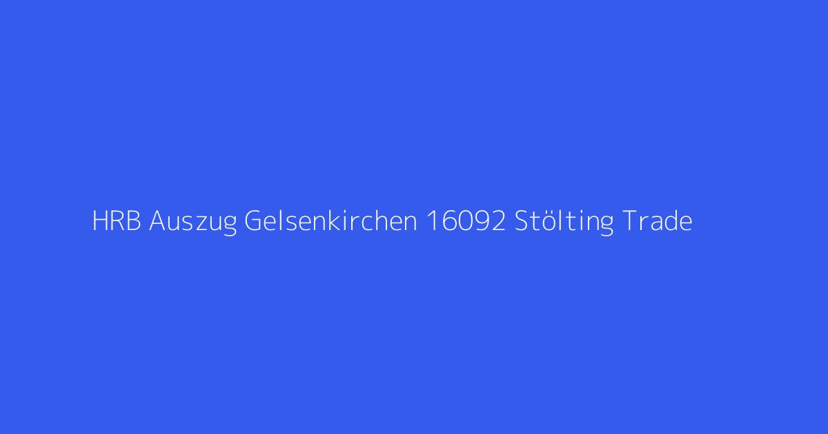 HRB Auszug Gelsenkirchen 16092 Stölting Trade & Sales GmbH Gelsenkirchen
